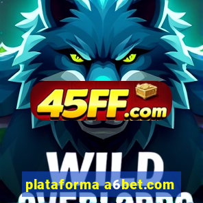 plataforma a6bet.com
